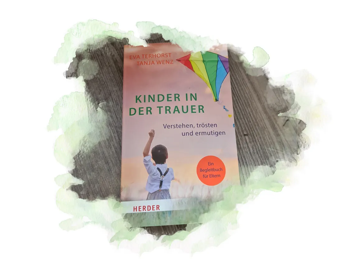 Begleitbuch 'Kinder in der Trauer' für Eltern zur Unterstützung beim Umgang mit kindlicher Trauer